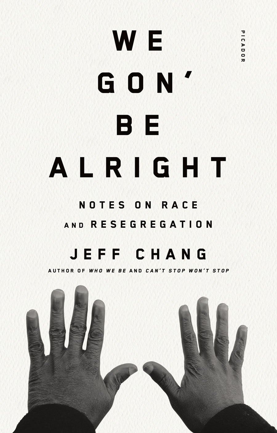 We Gon Be Alright: Notes on Race and Resegregation by Jeff Chang