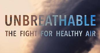Unbreathable: The Fight for Healthy Air