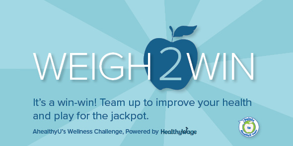 Join AhealthyU's Weigh 2 Win Challenge. Register by January 22, 2018.