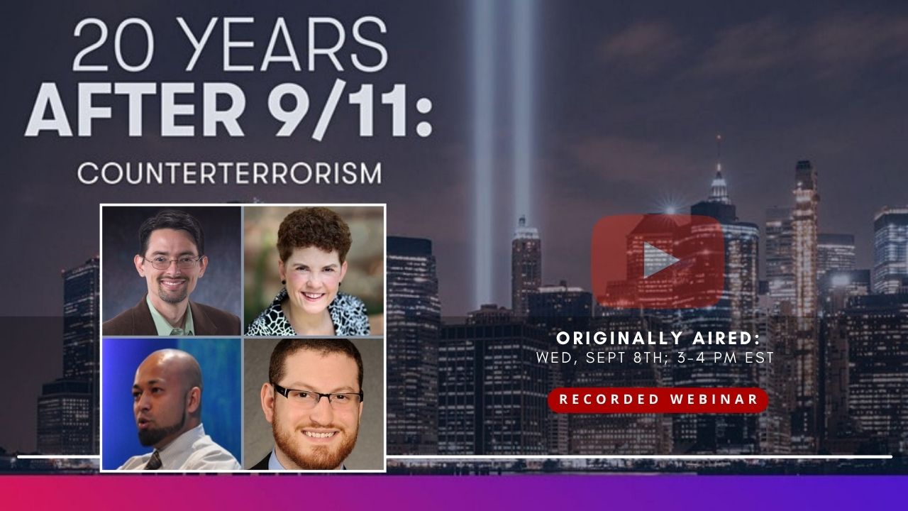 Title slide for recorded webinar - 20 Years After 911 Counterterrorism - click to watch