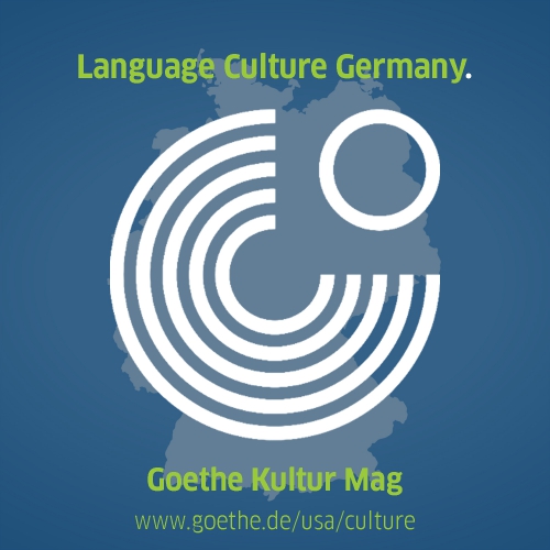 Language. Culture. Germany. Goethe Kultur Mag