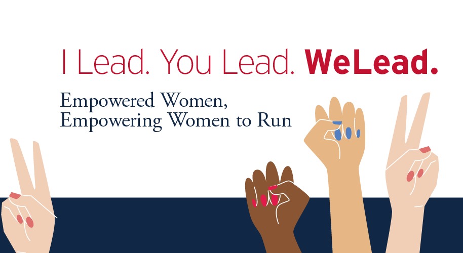 I Lead. You Lead. WeLead. Empowered Women, Empowering Women to Run
