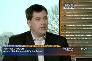 Dr. Jeffrey Crouch on CSPAN discussing presidential pardoning power with Robb Harleston in 2011.
