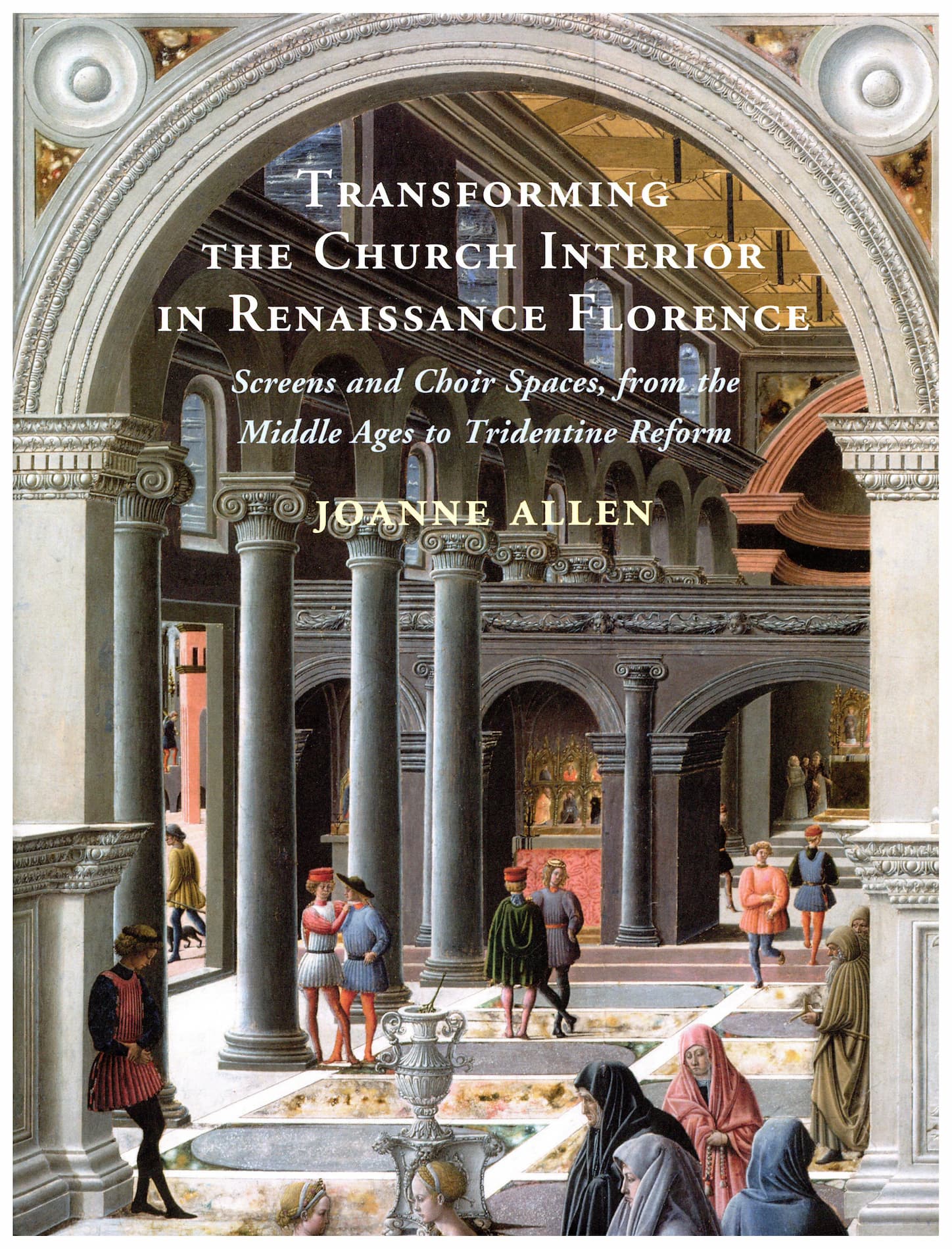 Cover image of Transforming the Church Interior in Renaissance Florence