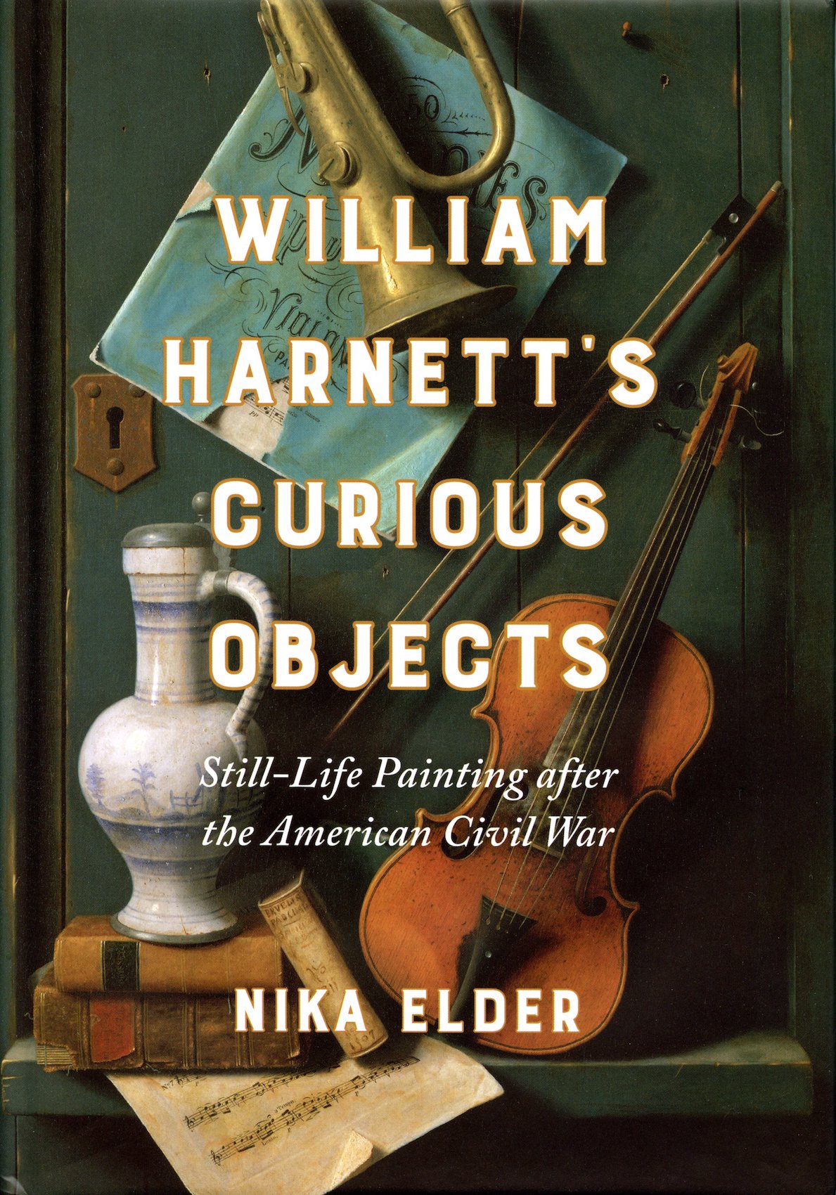 Cover image of William Harnett’s Curious Objects: Still-Life Painting after the American Civil War