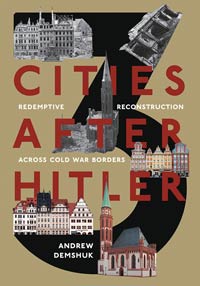 Three cities after Hitler by Andrew Demshuk