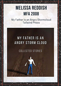 Melissa Reddish: My Father Is an Angry Storm Cloud, Tailwind Press 2015
