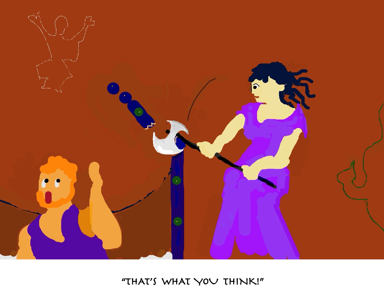 Mary Garrard, The Odyssey (So They Say), Book 10, scene 24, 2024. Digital illustration of woman chopping post with axe and man in shock. Captioned 'That's what you think!'