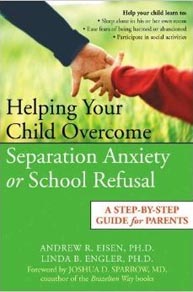 Helping Your Child Overcome Separation Anxiety or School Refusal Book Cover