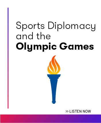 Listen now to the latest episode: Sports Diplomacy and the Olympic Games