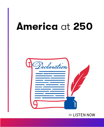 Listen now to the latest episode: America at 250