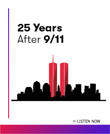 Listen now to the latest episode: 25 Years after 9/11.