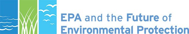 EPA and the Future of Environmental Protection