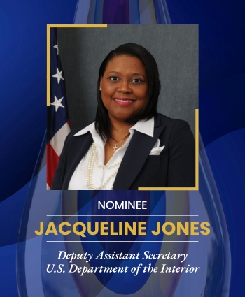 Jacqueline Jones, Deputy Assistant Secretary U.S. Department of the Interior