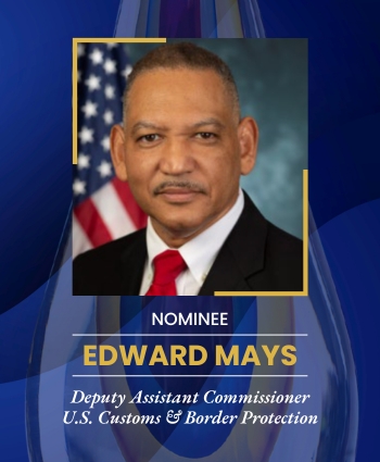 Edward Mays, Deputy Assistant Commissioner U.S. Customs & Border Protection