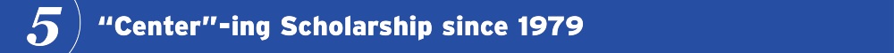 5) Centering Scholarship since 1979