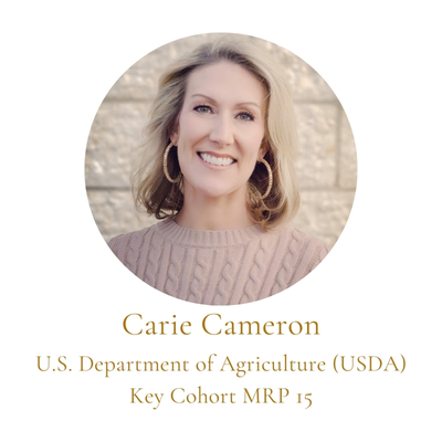 Carie Cameron U.S. Department of Agriculture (USDA) Key Cohort MRP 15