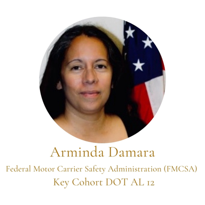 Arminda Damara Federal Motor Carrier Safety Administration (FMCSA)   Key Cohort DOT AL 12