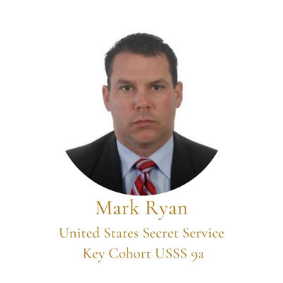 Mark Ryan United States Secret Service  Key Cohort USSS 9a