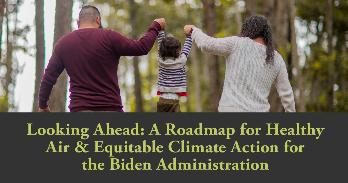 Looking Ahead: A Roadmap for Healthy Air & Equitable Climate Action for the Biden Administration